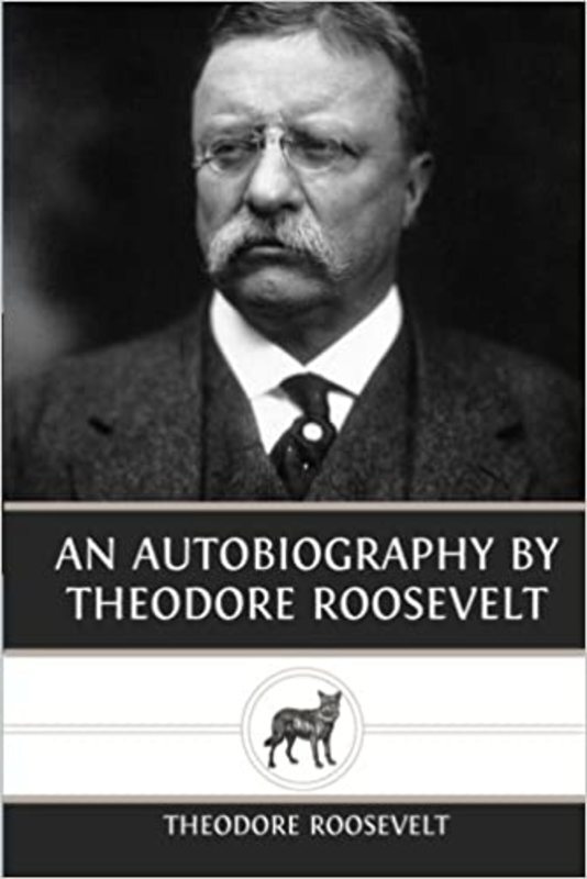 Book cover for "An Autobiography by Theodore Roosevelt" by Theodore Roosevelt