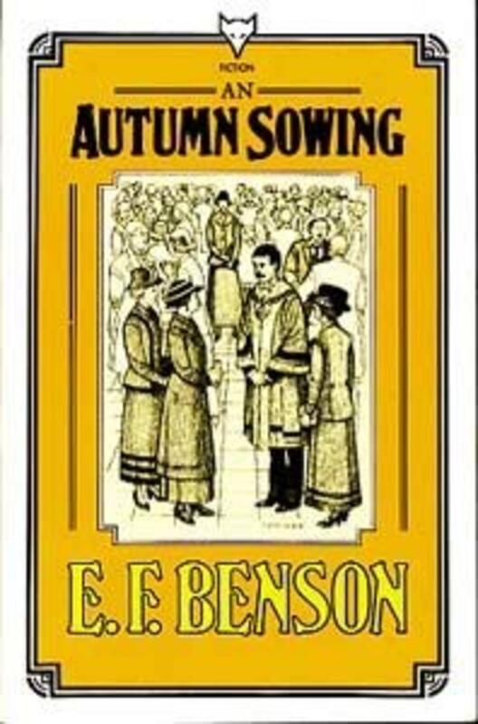 Book cover for "An Autumn Sowing" by EF Benson