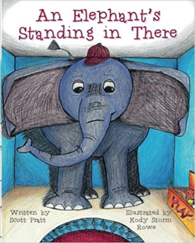 Book cover for "An Elephant's Standing in There" by Scott Pratt
