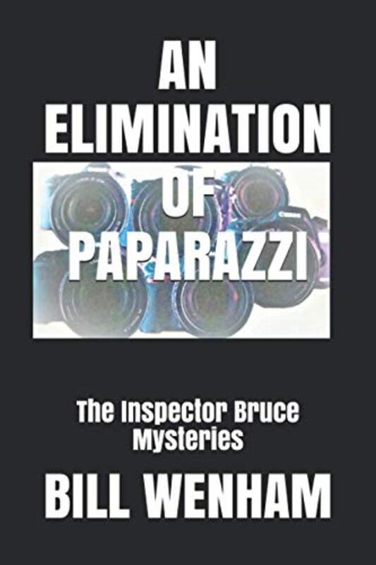 Book cover for "An Elimination Of Paparazzi" by Bill Wenham