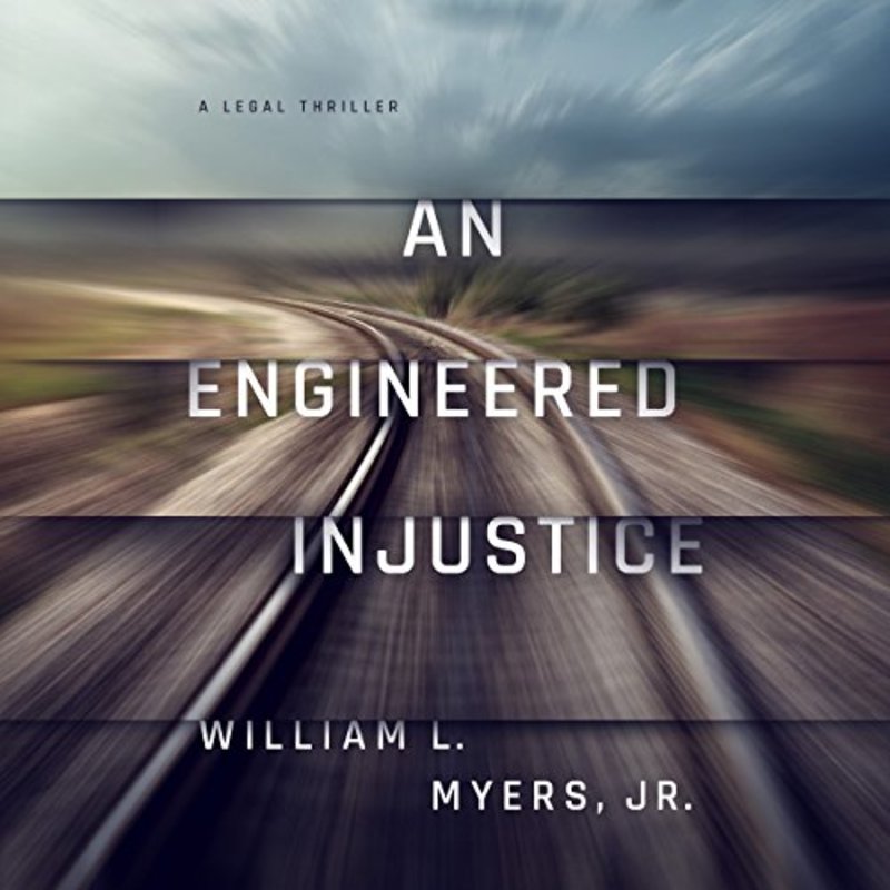Book cover for "An Engineered Injustice" by William L Myers Jr