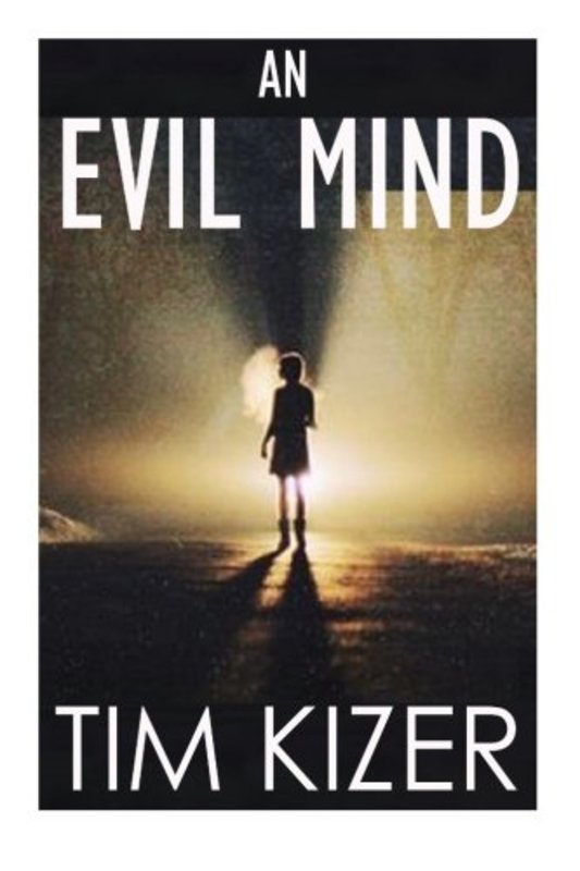 Book cover for "An Evil Mind" by Tim Kizer