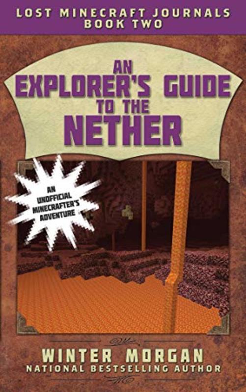 Book cover for "An Explorer's Guide to the Nether" by Winter Morgan