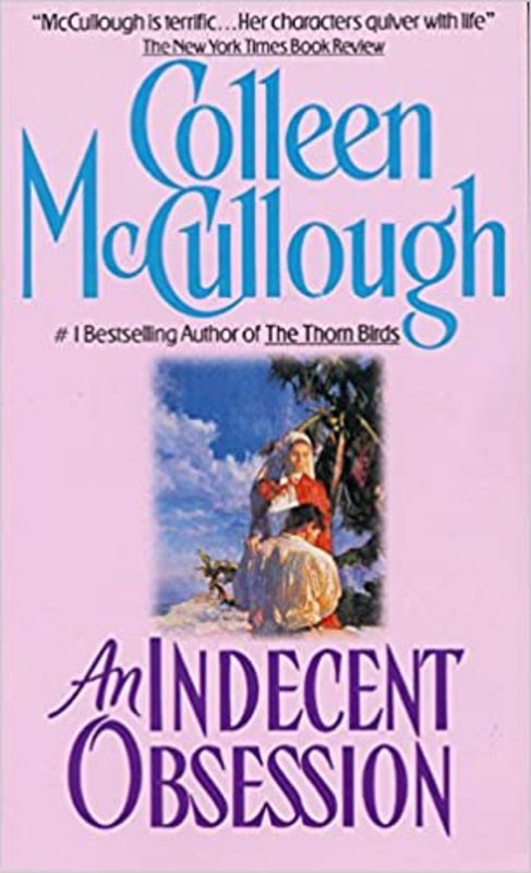 Book cover for "An Indecent Obsession" by Colleen McCullough