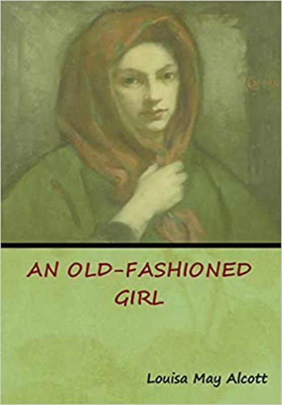 Book cover for "An Old-Fashioned Girl" by Louisa May Alcott
