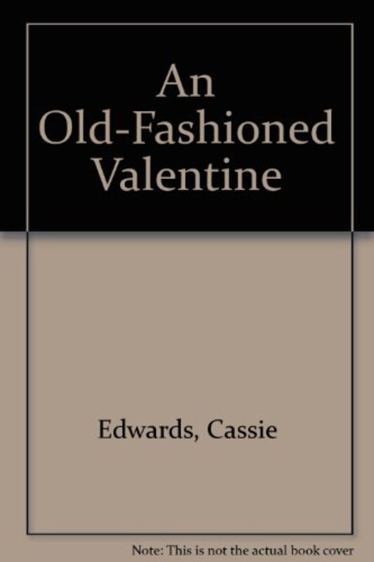 Book cover for "An Old-Fashioned Valentine" by Cassie Edwards