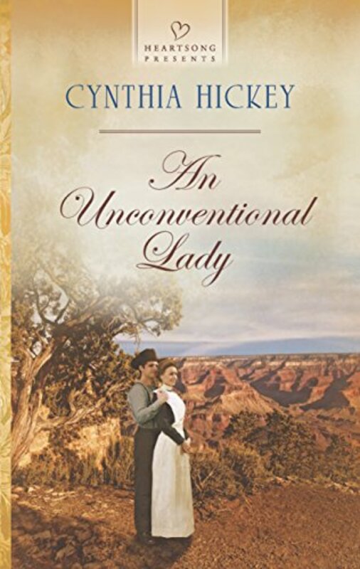 Book cover for "An Unconventional Lady" by Cynthia Hickey