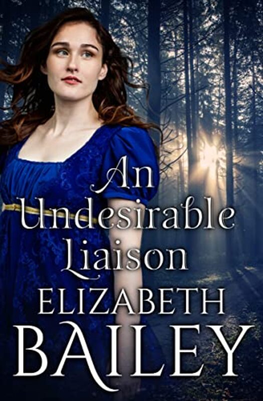 Book cover for "An Undesirable Liaison" by Elizabeth Bailey