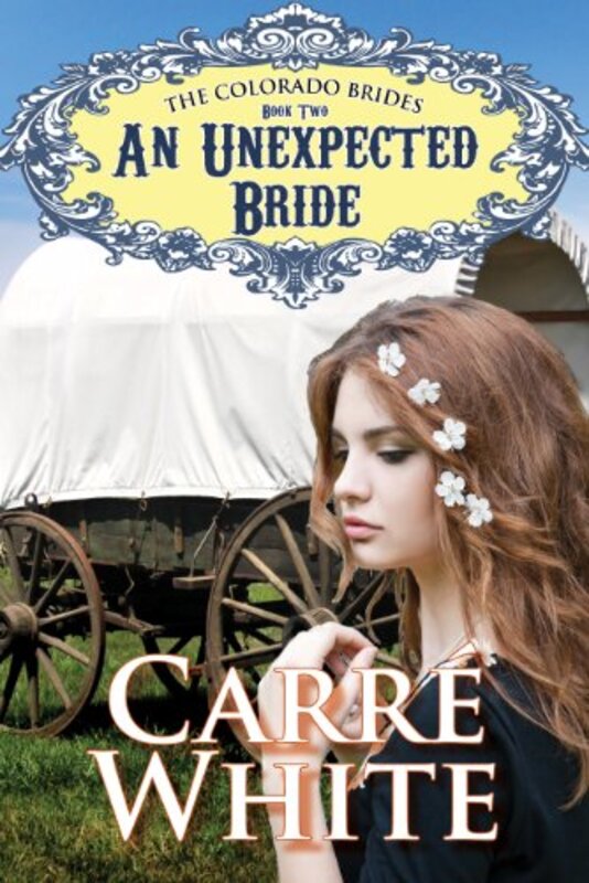 Book cover for "An Unexpected Bride" by Carre White