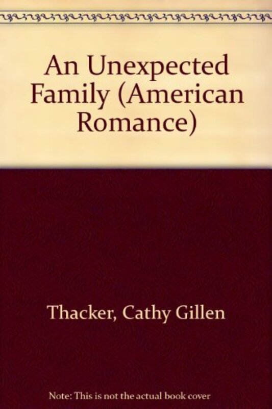 Book cover for "An Unexpected Family" by Cathy Gillen Thacker