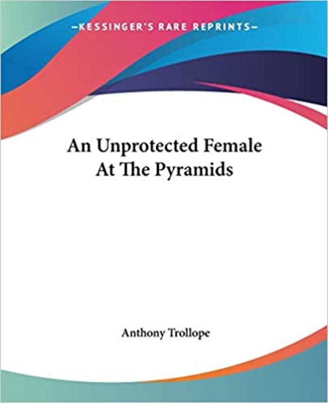 Book cover for "An Unprotected Female At The Pyramids" by Anthony Trollope