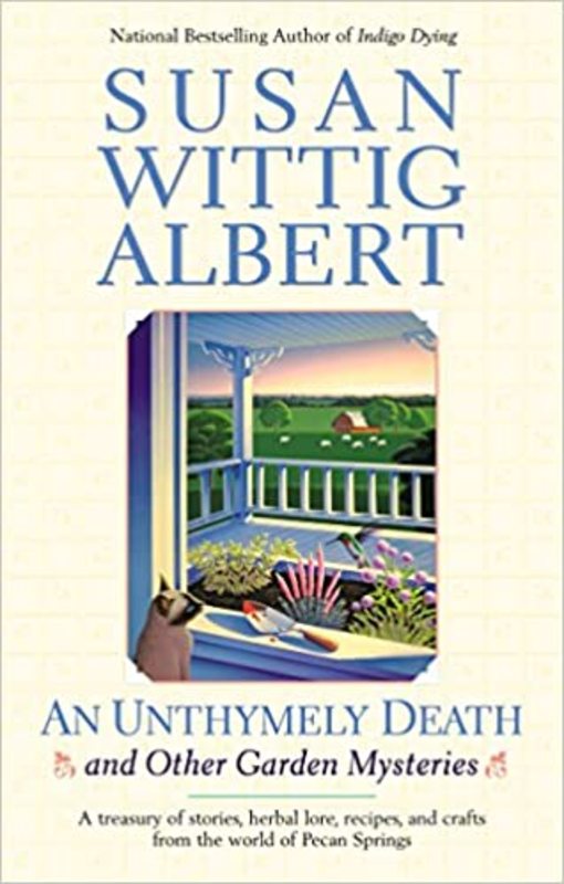 Book cover for "An Unthymely Death and Other Garden Mysteries" by Susan Wittig Albert