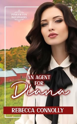 Book cover for "An Agent for Diana" by Rebecca Connolly