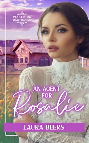 Book cover for "An Agent for Rosalie" by Laura Beers