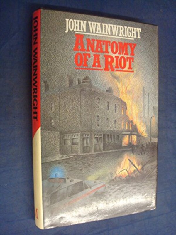 Book cover for "Anatomy of a Riot" by John Wainwright