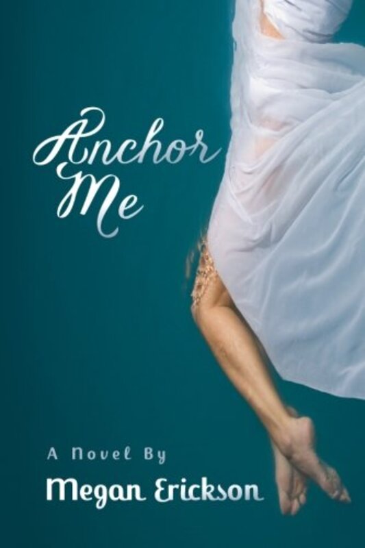 Book cover for "Anchor Me" by Megan Erickson