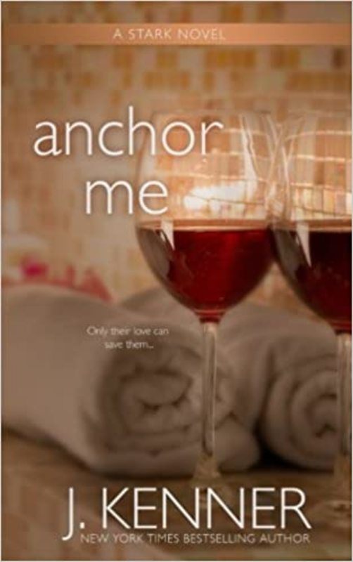 Book cover for "Anchor Me" by J Kenner