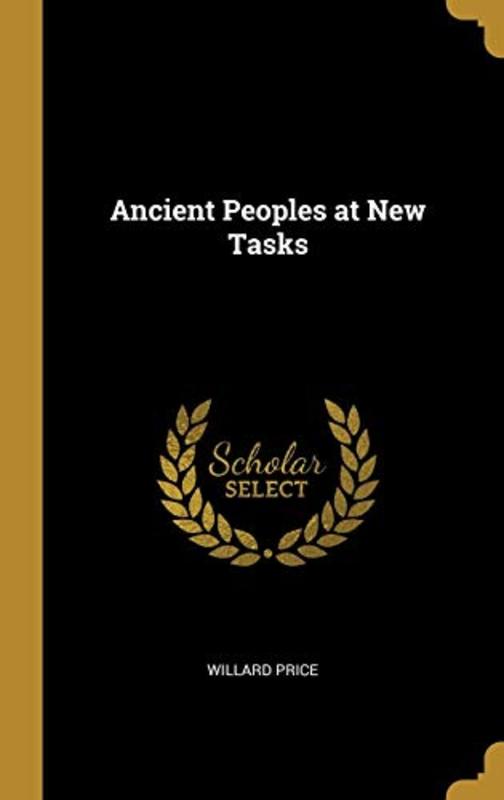 Book cover for "Ancient Peoples at New Tasks" by Willard Price