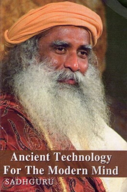 Book cover for "Ancient Technology For The Modern Mind" by Sadhguru