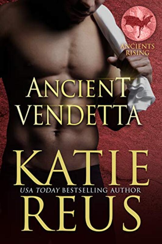 Book cover for "Ancient Vendetta" by Katie Reus