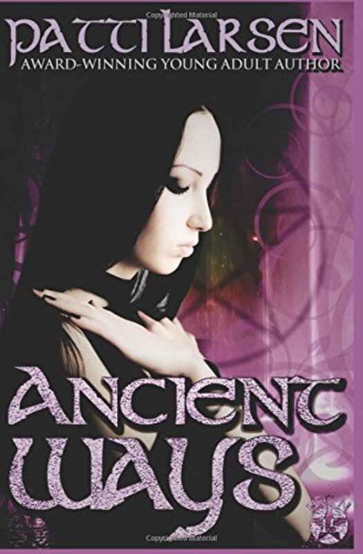 Book cover for "Ancient Ways" by Patti Larsen