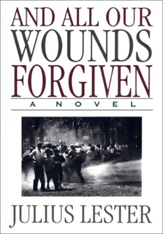 Book cover for "And All Our Wounds Forgiven" by Julius Lester