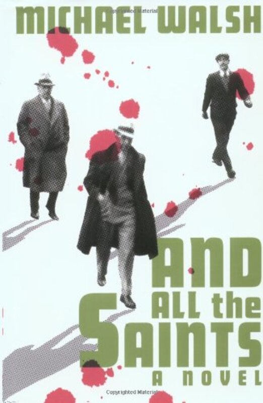 Book cover for "And All The Saints" by Michael Walsh