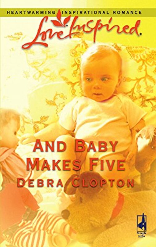 Book cover for "And Baby Makes Five / Be My Love, Cowboy" by Debra Clopton