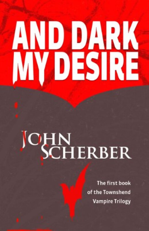 Book cover for "And Dark My Desire" by John Scherber