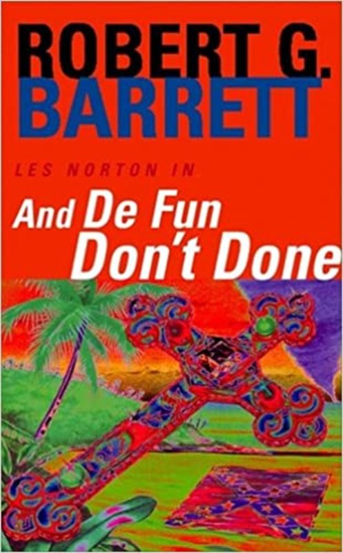 Book cover for "And De Fun Don't Done" by Robert George Barrett