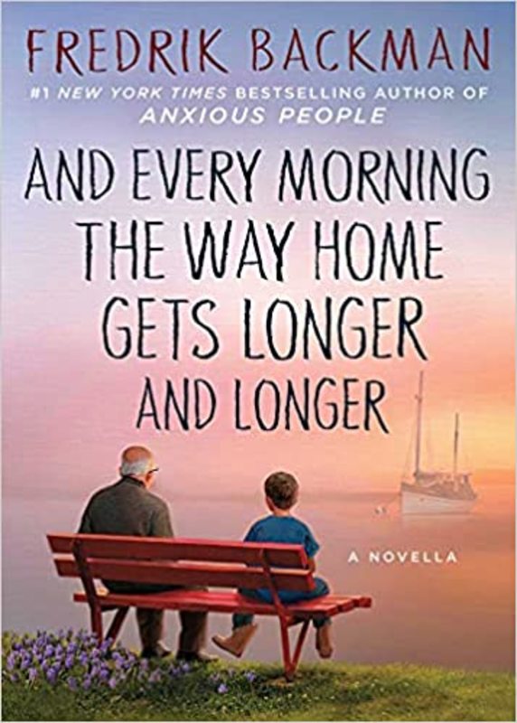 Book cover for "And Every Morning the Way Home Gets Longer and Longer" by Fredrik Backman