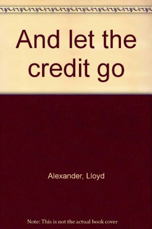 Book cover for "And Let the Credit Go" by Lloyd Alexander
