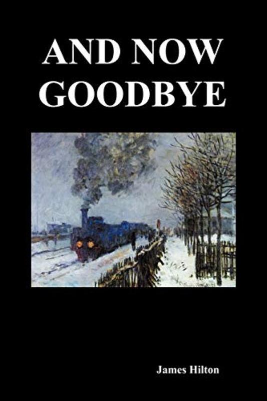 Book cover for "And Now Goodbye" by James Hilton
