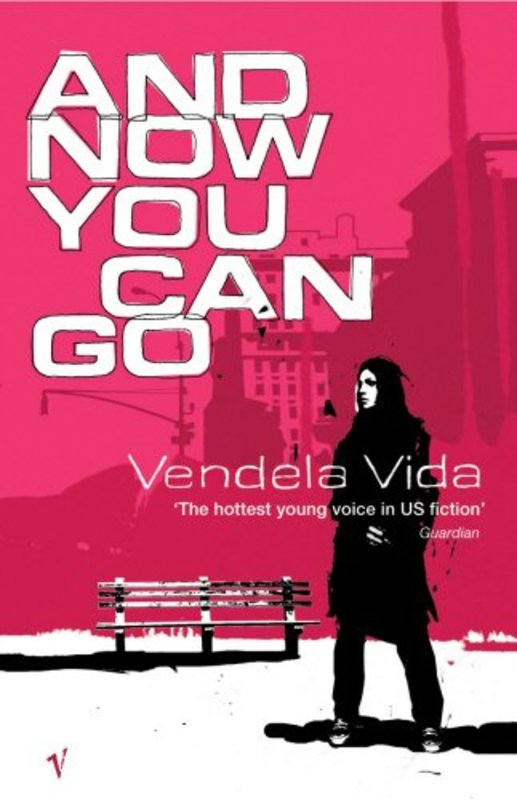 Book cover for "And Now You Can Go" by Vendela Vida