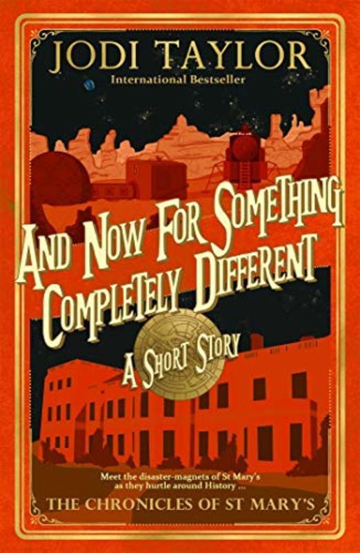 Book cover for "And Now for Something Completely Different" by Jodi Taylor