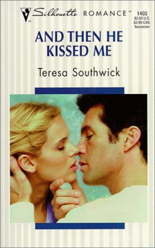 Book cover for "And Then He Kissed Me" by Teresa Southwick