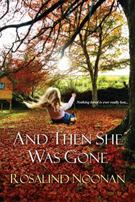 Book cover for "And Then She Was Gone" by Rosalind RJ Noonan