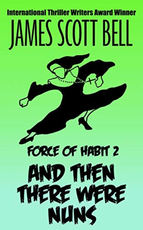 Book cover for "And Then There Were Nuns" by James Scott Bell
