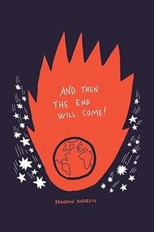 Book cover for "And Then the End Will Come!" by Brandon Andress