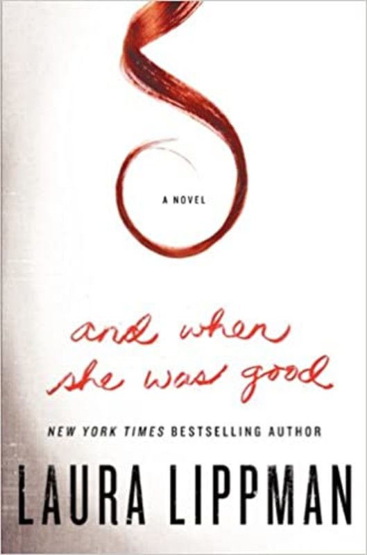 Book cover for "And When She Was Good" by Laura Lippman