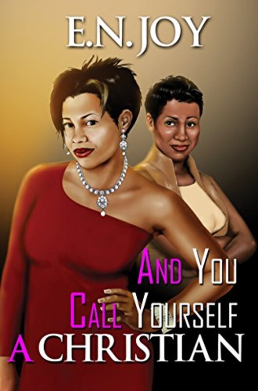 Book cover for "And You Call Yourself a Christian" by EN Joy
