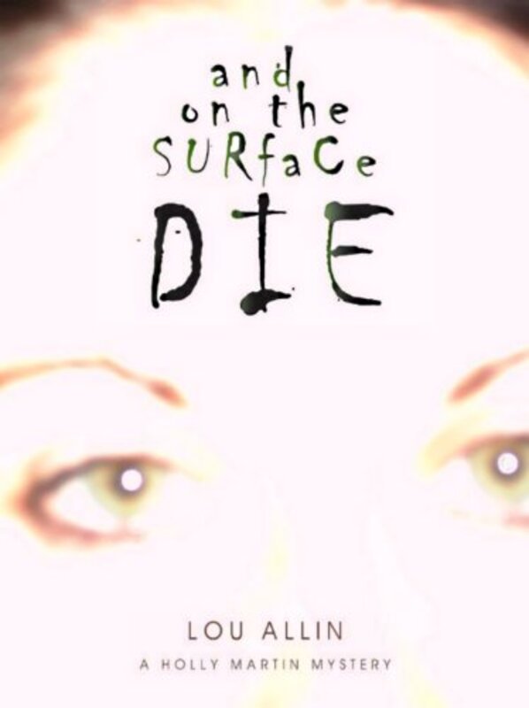 Book cover for "And on the Surface Die" by Lou Allin