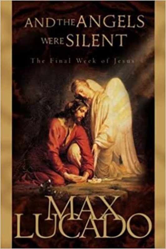 Book cover for "And the Angels Were Silent" by Max Lucado