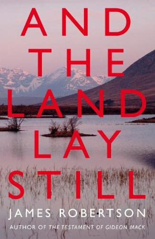 Book cover for "And the Land Lay Still" by James Robertson