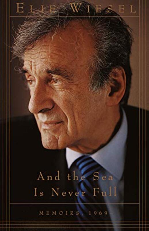 Book cover for "And the Sea is Never Full" by Elie Wiesel
