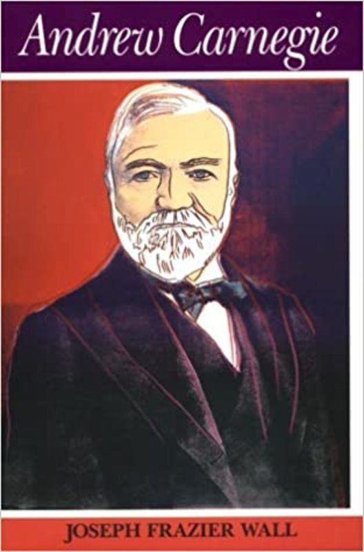 Book cover for "Andrew Carnegie" by Joseph Frazier Wall