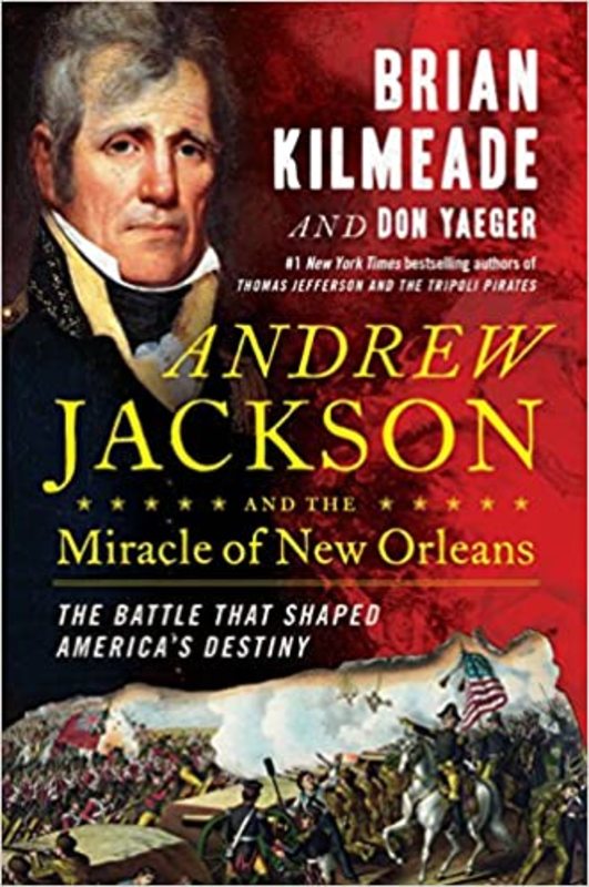 Book cover for "Andrew Jackson and the Miracle of New Orleans" by Brian Kilmeade