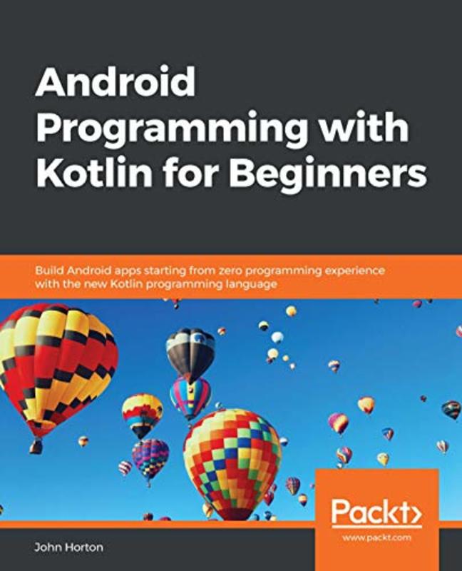 Book cover for "Android Programming with Kotlin for Beginners" by John Horton
