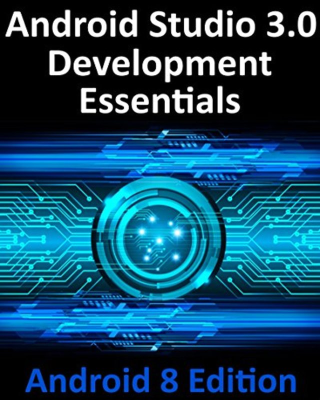 Book cover for "Android Studio 3.0 Development Essentials" by Neil Smyth