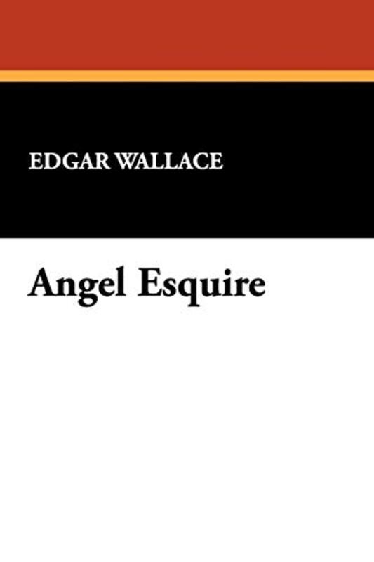 Book cover for "Angel Esquire" by Edgar Wallace